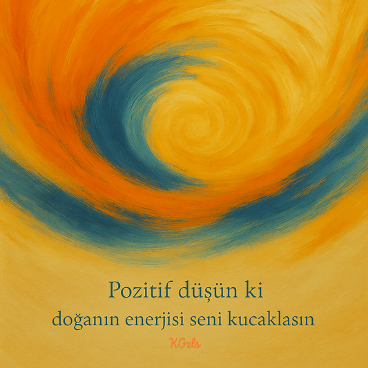 🌿 Pozitif Düşün ki Doğanın Enerjisi Seni Kucaklasın | Dijital Sanat Eseri (3 Versiyon)